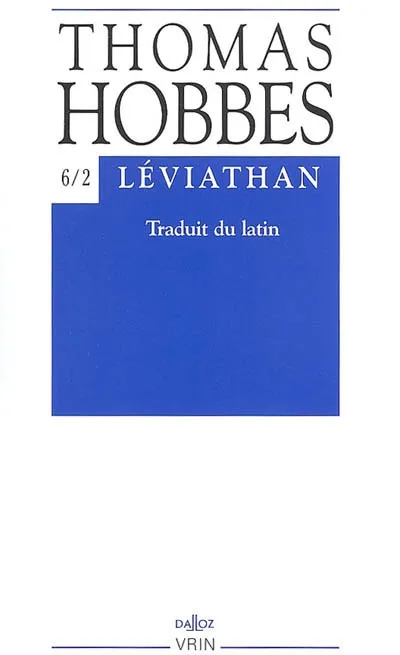 Livres Sciences Humaines et Sociales Philosophie Oeuvres / Thomas Hobbes ., 6, Leviathan Thomas Hobbes