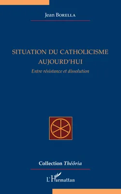Situation du catholicisme aujourd'hui, Entre résistance et dissolution