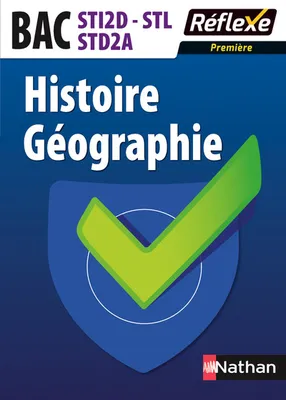 Histoire-Géographie - 1re STI2D-STL-STD2A Guide Réflexe BACS TECHNO N 23