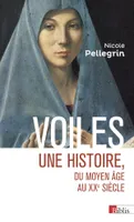 Voiles - Une histoire, du Moyen Age au XXe siècle