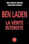Ben Laden, la vérité interdite, LA VERITE INTERDITE