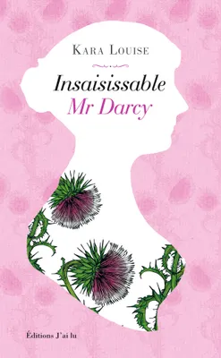 Darcy & Co, Insaisissable Mr Darcy