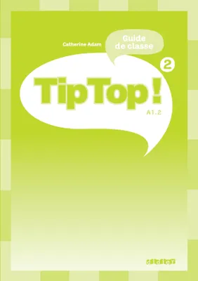 Tip Top ! 2 - Guide pédagogique, Prof