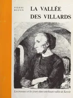 La vallée des Villards, Les travaux et les jours d'autrefois dans une vallée de Savoie