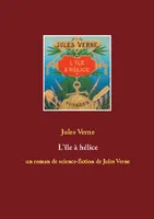 L' île à hélice, un roman de science-fiction de Jules Verne