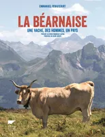 La Béarnaise, Une vache, des hommes, un pays