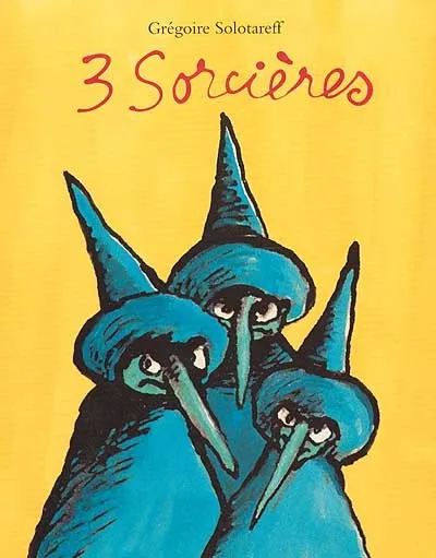 Jeux et Jouets Livres Livres pour les  6-9 ans Albums 3 sorcieres (lutin) Grégoire Solotareff