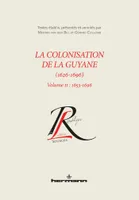 La colonisation de la Guyane (1626-1696), volume 2, 1653-1696