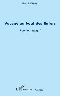 Running away, 1, Voyage au bout des Enfers, Running away I