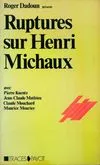 Ruptures sur Henri Michaux