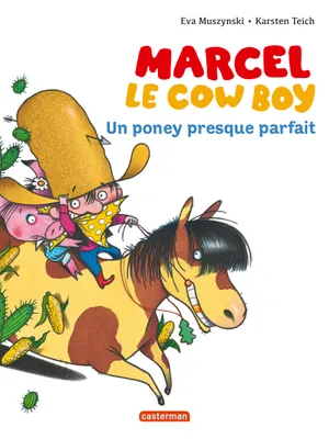 Marcel le cow-boy, Un poney presque parfait