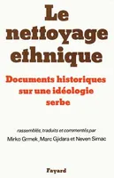 Le Nettoyage ethnique, Documents historiques sur une idéologie serbe