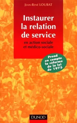 Instaurer la relation de service en action sociale et médico-sociale