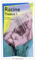 Théâtre, LA THEBAIDE, ALEXANDRE LE GRAND, ANDROMAQUE, LES PLAIDEURS, BRITANNICUS, BERENIC