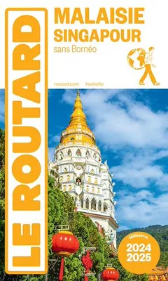 Guide du Routard Malaisie, Singapour 2024/25