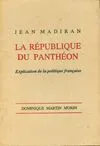 La république du panthéon, explication de la politique française