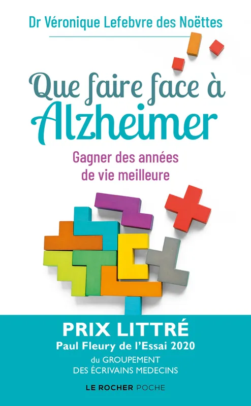 Livres Santé et Médecine Médecine Généralités Que faire face à Alzheimer ?, Gagner des années de vie meilleure Dr Véronique Lefebvre des Noettes
