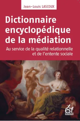 Dictionnaire encyclopédique de la médiation, médiation professionnelle - ingénierie relationnelle