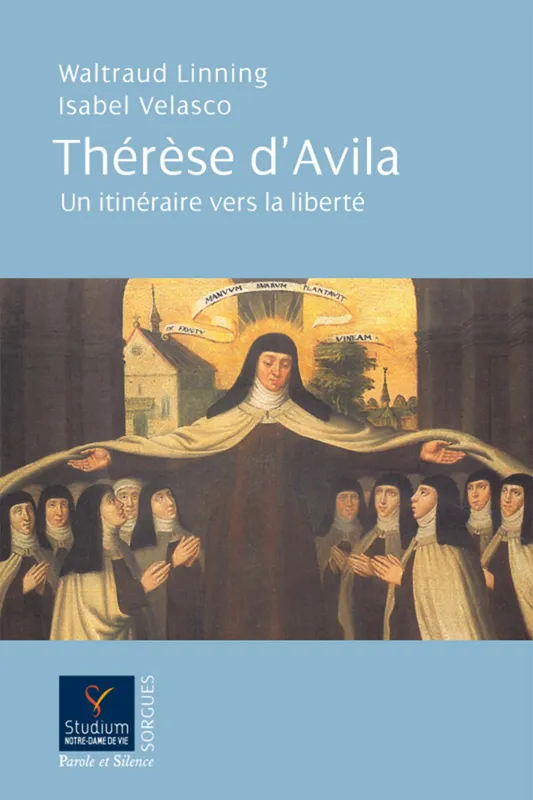 Enfin libre ! Sur les pas de Thérèse d'Avila Waltraud Linnig, François-Régis Wilhélem,  Isabel  Velasco-Zamarreno