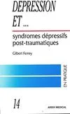 Dépression et... syndromes dépressifs post-traumatiques
