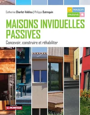 Maisons individuelles passives, Concevoir, construire et réhabiliter