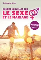 Bonnes nouvelles sur le sexe et le mariage, Des réponses à toutes vos questions