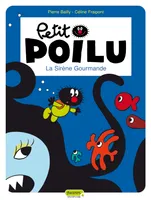 1, Petit Poilu - Tome 1 - La sirène gourmande