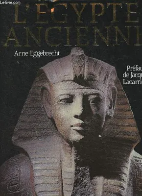 L'Égypte ancienne : Au royaume des pharaons, au royaume des pharaons