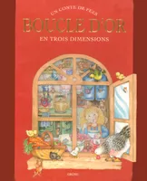BOUCLE D'OR EN TROIS DIMENSIONS, un conte de fées en trois dimensions