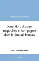 Corruption, dopage, magouilles et compagnie dans le football français