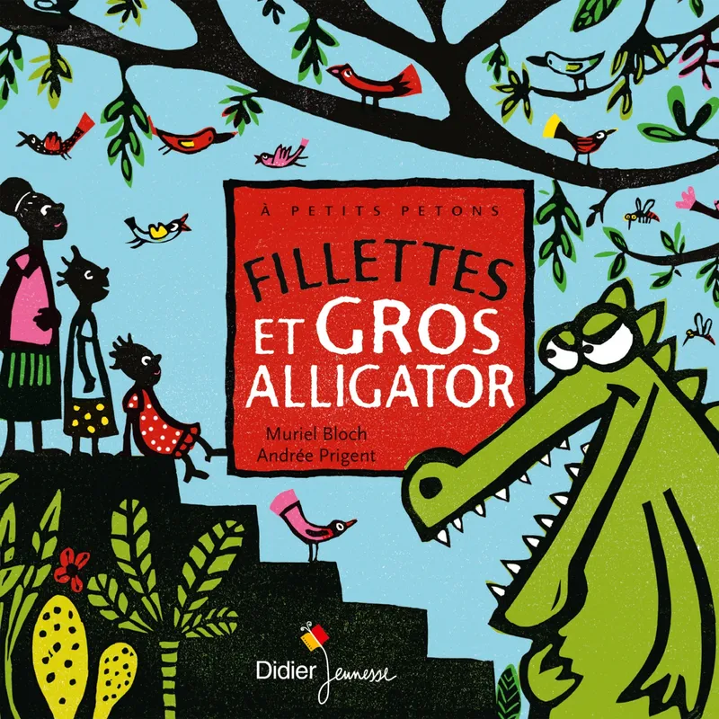 Livres Jeunesse Les tout-petits Albums 53, Fillettes et gros alligator Muriel Bloch