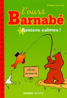 L'ours Barnabé., L'ours Barnabé, restons calmes !