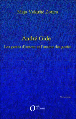 André Gide : Les gestes d'amour et l'amour des gestes