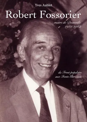Robert Fossorier, Maire de deauville de 1935 à 1962