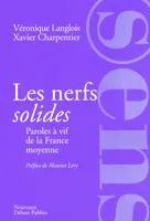 NERFS SOLIDES (LES), paroles à vif de la France moyenne