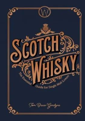 Scotch Whisky (Anglais), The essential guide for single malt lovers