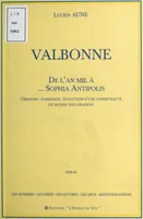 Valbonne, de l'an mil à Sophia Antipolis