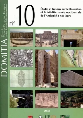 Domitia, n°10/2008, Études et travaux sur le Roussillon et la Méditerranée occidentale de l'Antiquité à nos jours