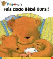 Papa ours, Fais dodo Bébé ours !