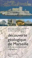 Découverte géologique de Marseille et de son environnement montagneux