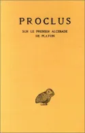 Sur le "Premier Alcibiade" de Platon, 1, Sur le premier Alcibiade de Platon. Tome I, Tome I.