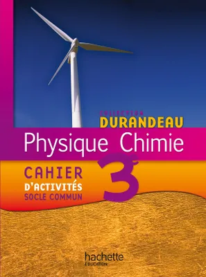 Physique Chimie 3e - Cahier d'activités socle commun - Edition 2012