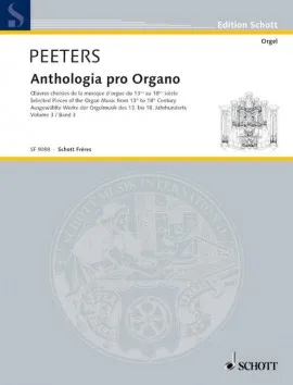 Anthologia pro Organo, Oeuvres choisies de la musique d'orgue du 13me au 18me Siècle. Organ.