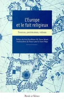 Europe et le fait religieux - sources, patrimoine, valeurs, sources, patrimoine, valeurs