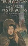 1, La trilogie du magicien noir Tome I : La guilde des magiciens Trudi Canavan