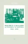 Maurice Caullery, 1868-1958, un biologiste au quotidien
