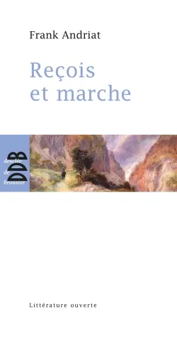 Livres Littérature et Essais littéraires Romans contemporains Francophones Reçois et marche Frank Andriat