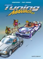 2, Tuning Maniacs - Tome 02