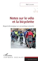 Notes sur le vélo et la bicyclette, Regard ethnologique sur une pratique culturelle
