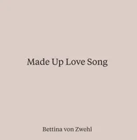 Bettina Von Zwehl Made up Love Song /anglais